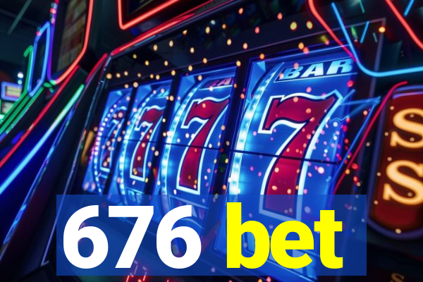 676 bet